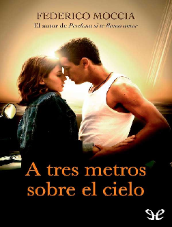 A Tres Metros Sobre el Cielo — Libro 1